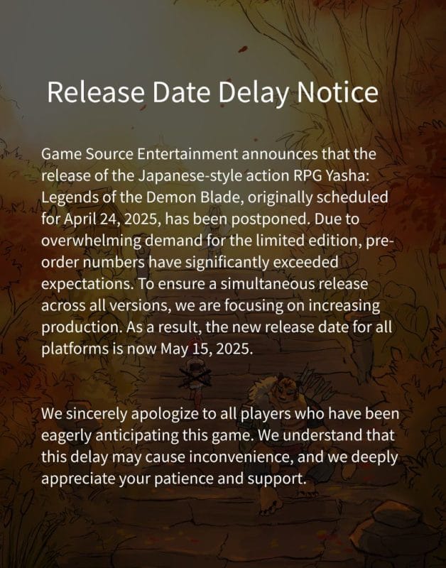 Yasha has been delayed from April 24 to May 15, 2025.