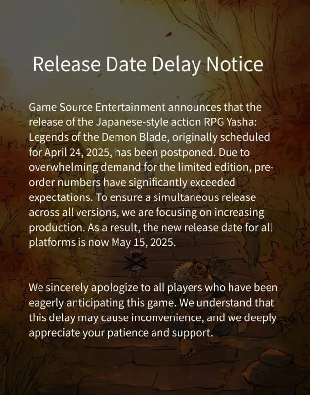 Yasha has been delayed from April 24 to May 15, 2025.