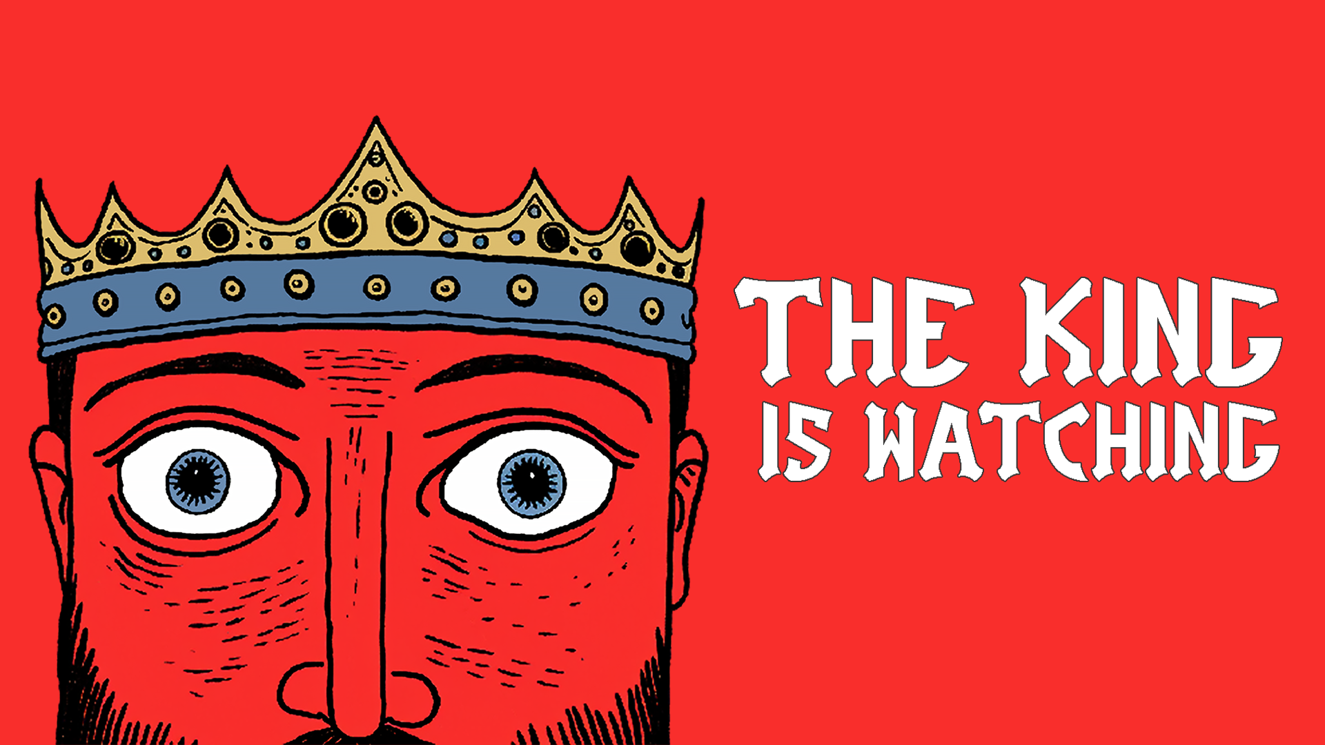 the king is watching